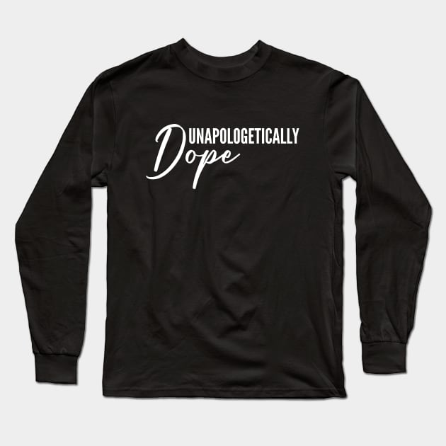 unapologetically dope Long Sleeve T-Shirt by hananeshopping